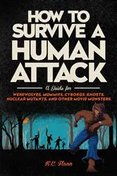 Book cover of How to Survive a Human Attack by K. E. Flann
