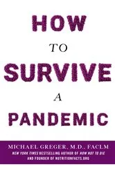 Book cover of How to Survive a Pandemic by Greger, M.D., Michael, FACLM