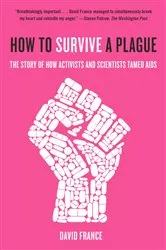 Book cover of How to Survive a Plague by David France