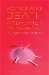 Book cover of How to Survive Death and Other Inconveniences by Sue William Silverman