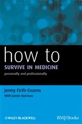 Book cover of How to Survive in Medicine by Jenny Firth-Cozens