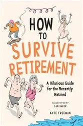 Book cover of How to Survive Retirement by Unknown