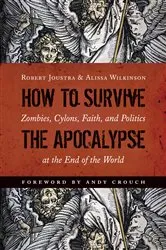 Book cover of How to Survive the Apocalypse by Robert Joustra