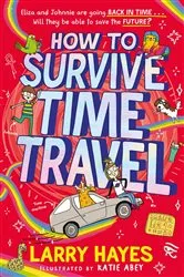 Book cover of How to Survive Time Travel by Larry Hayes