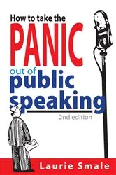 Book cover of How to take the Panic out of Public Speaking 2nd Edition (2nd ed.) by Laurie Smale