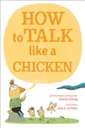 Book cover of How to Talk Like a Chicken by Charlie Grandy
