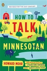 Book cover of How to Talk Minnesotan by Howard Mohr