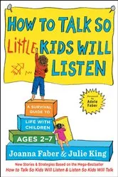 Book cover of How to Talk so Little Kids Will Listen by Joanna Faber