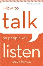 Book cover of How to Talk So People Will Listen by Steve Brown