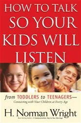 Book cover of How to Talk So Your Kids Will Listen by H. Norman Wright