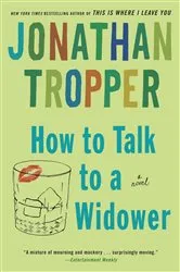 Book cover of How to Talk to a Widower by Jonathan Tropper
