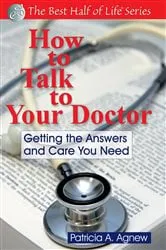 Book cover of How to Talk to Your Doctor by Patricia A. Agnew