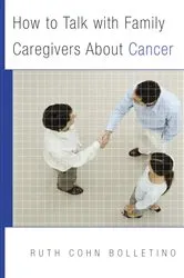 Book cover of How to Talk with Family Caregivers About Cancer by Ruth Bolletino