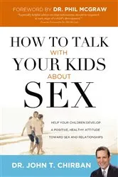 Book cover of How to Talk with Your Kids about Sex by Dr. John Chirban