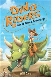 Book cover of How to Tame a Triceratops by Will Dare