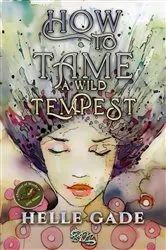 Book cover of How To Tame A Wild Tempest by Helle Gade