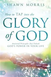 Book cover of How to TAP into the Glory of God by Shawn Morris