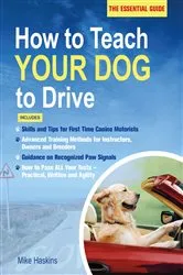 Book cover of How to Teach Your Dog to Drive by Mike Haskins
