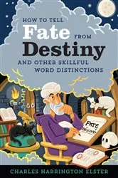 Book cover of How to Tell Fate from Destiny by Charles Harrington Elster