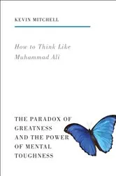 Book cover of How to Think Like Muhammad Ali by Kevin Mitchell