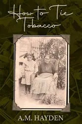 Book cover of How to Tie Tobacco by A. M. Hayden