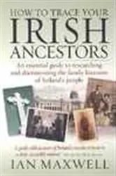 Book cover of How to Trace Your Irish Ancestors (2nd ed.) by Ian Maxwell