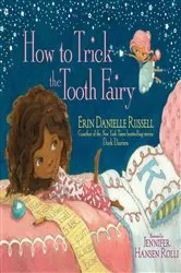 Book cover of How to Trick the Tooth Fairy by Erin Danielle Russell