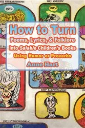 Book cover of How to Turn Poems, Lyrics, & Folklore into Salable Children's Books by Anne Hart