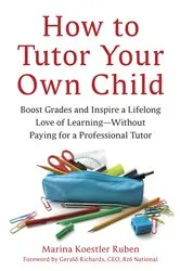 Book cover of How to Tutor Your Own Child by Marina Koestler Ruben