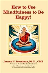 Book cover of How to Use Mindfulness to Be Happy by Unknown