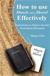 Book cover of How to Use Muscle and a Shovel Effectively by Shane Otts