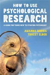 Book cover of How to Use Psychological Research by Amanda Morris