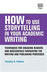 Book cover of How to Use Storytelling in Your Academic Writing by Timothy G. Pollock