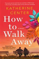 Book cover of How to Walk Away by Katherine Center