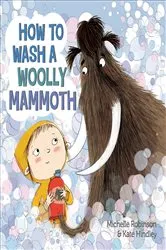 Book cover of How to Wash a Woolly Mammoth by Michelle Robinson