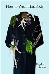 Book cover of How to Wear This Body by Unknown