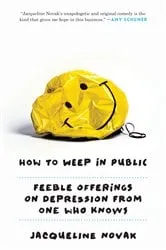 Book cover of How to Weep in Public by Jacqueline Novak