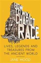 Book cover of How to Win a Roman Chariot Race by Jane Hood