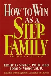 Book cover of How To Win As A Stepfamily (2nd ed.) by Unknown