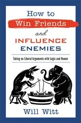 Book cover of How to Win Friends and Influence Enemies by Will Witt