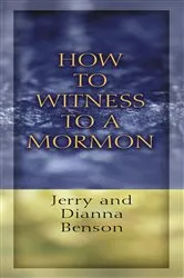 Book cover of How to Witness to a Mormon by Jerry Benson