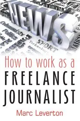 Book cover of How to work as a Freelance Journalist by Marc Leverton