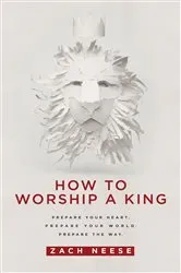 Book cover of How To Worship a King by Zach Neese