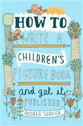 Book cover of How to Write a Children's Picture Book and Get it Published, 2nd Edition by Unknown