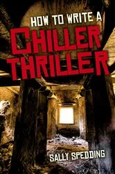 Book cover of How To Write a Chiller Thriller by Sally Spedding