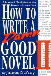 Book cover of How to Write a Damn Good Novel, II by James N. Frey