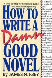Book cover of How to Write a Damn Good Novel by James N. Frey