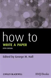 Book cover of How To Write a Paper (5th ed.) by George M. Hall