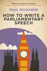 Book cover of How to Write a Parliamentary Speech by Paul Richards