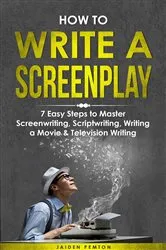Book cover of How to Write a Screenplay by Jaiden Pemton